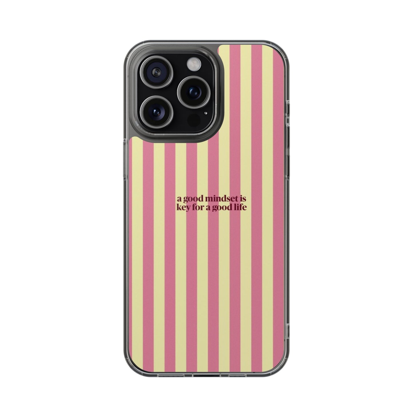 Striped Clear Phone Case — "A Good Mindset Is Key for a Good Life" Motivational iPhone Case