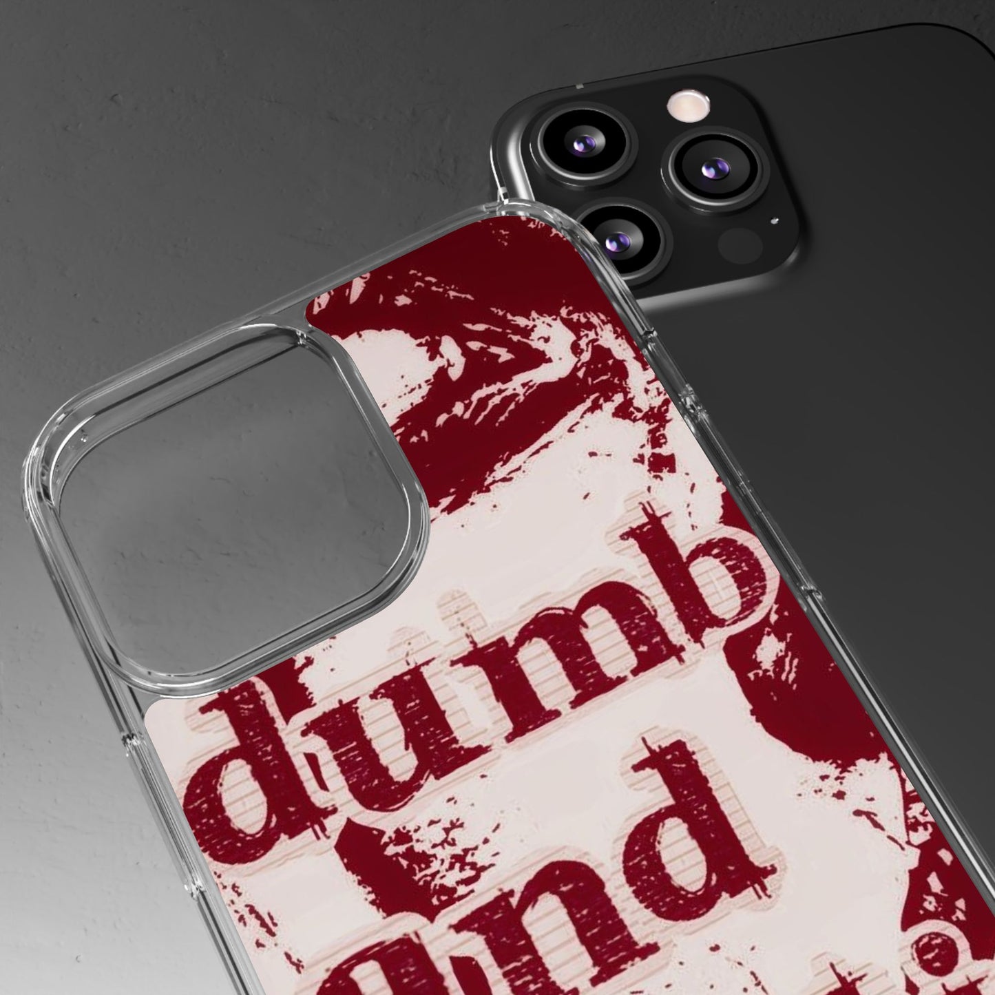 Clear Phone Case — “dumb and poetic” Red Typographic Design