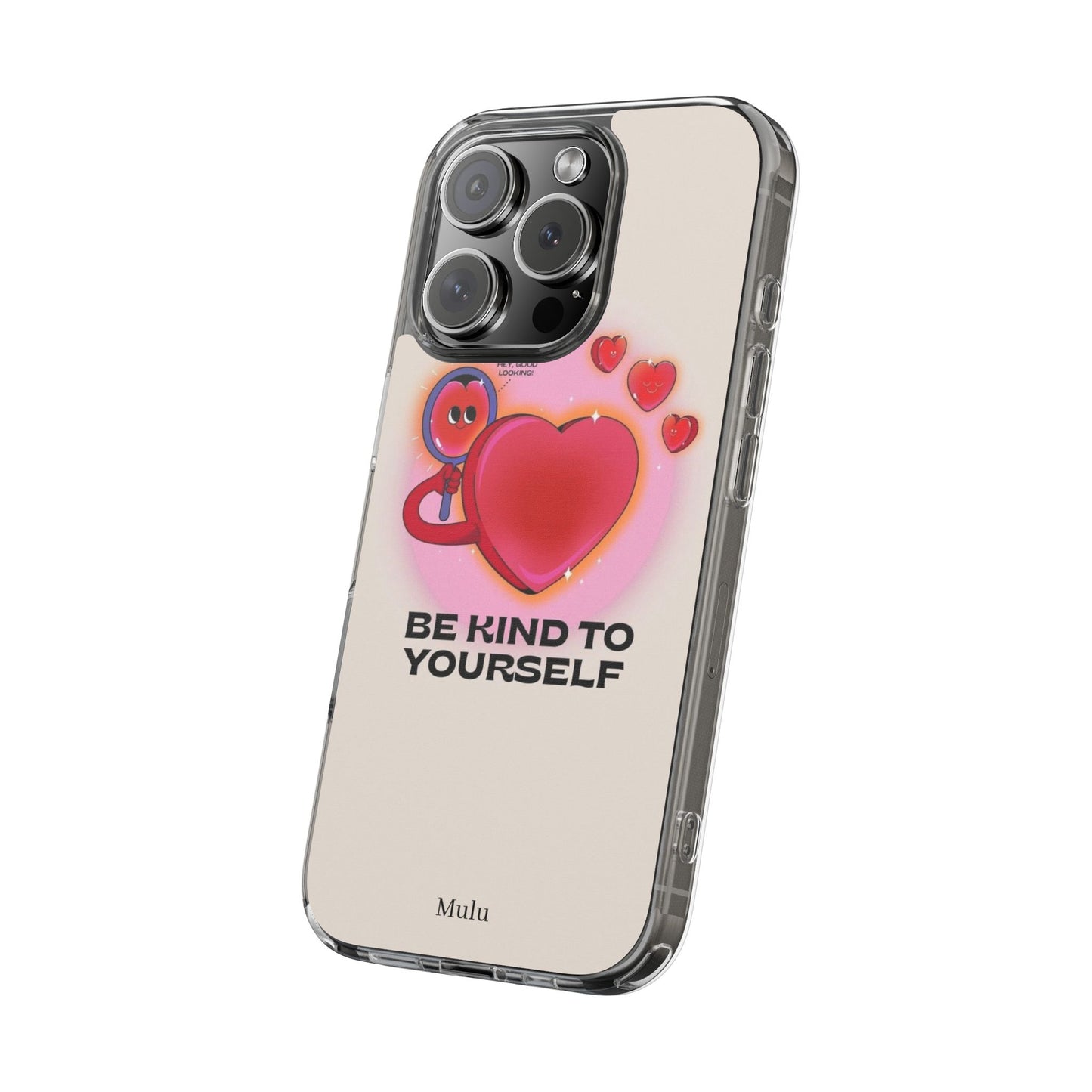 Clear Phone Case — "Be Kind to Yourself" Heart Design