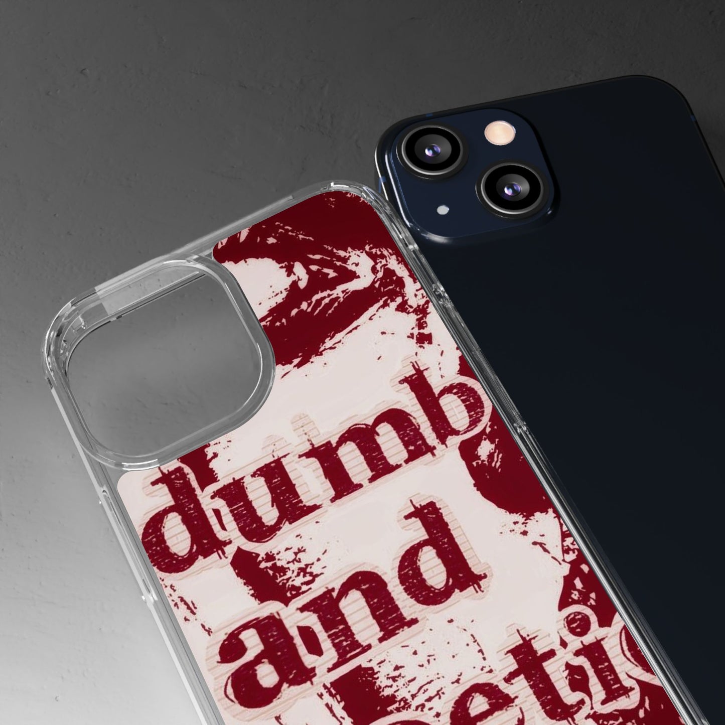 Clear Phone Case — “dumb and poetic” Red Typographic Design