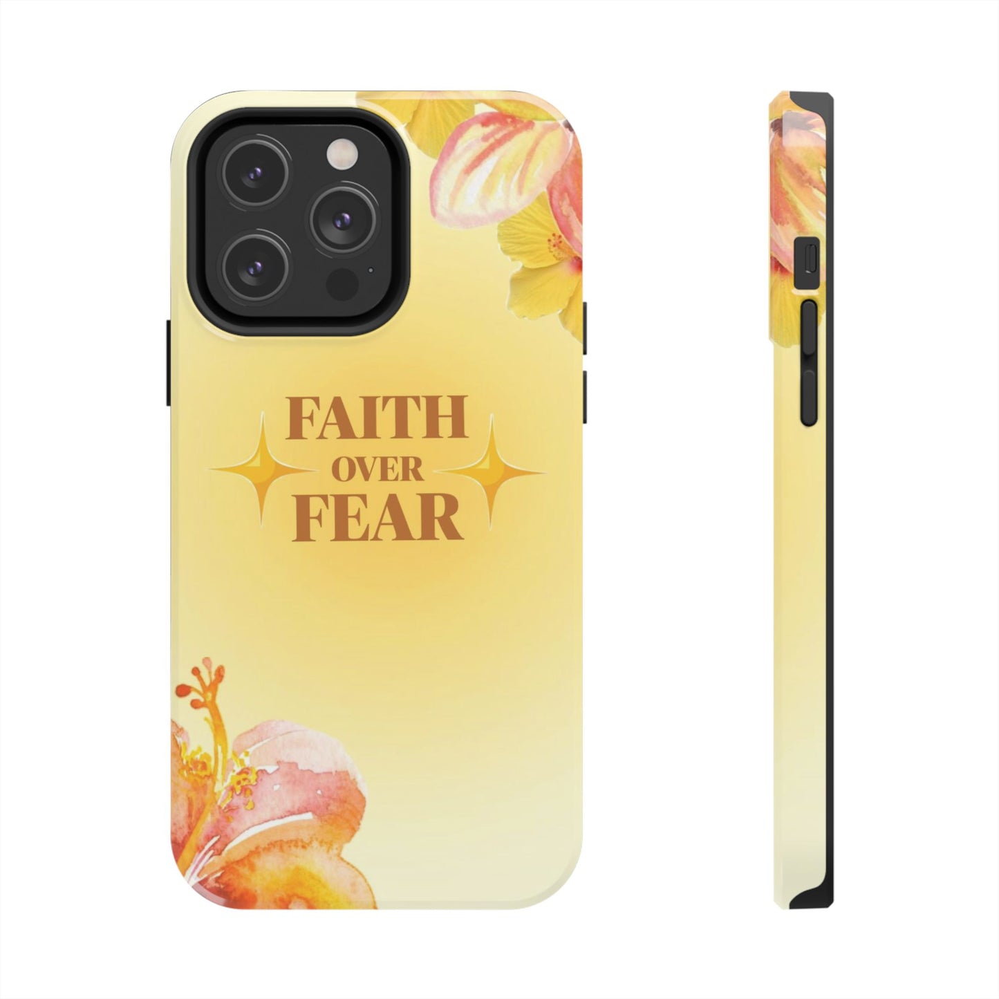 Faith Over Fear Tough Phone Case — Floral Yellow Protective Cover