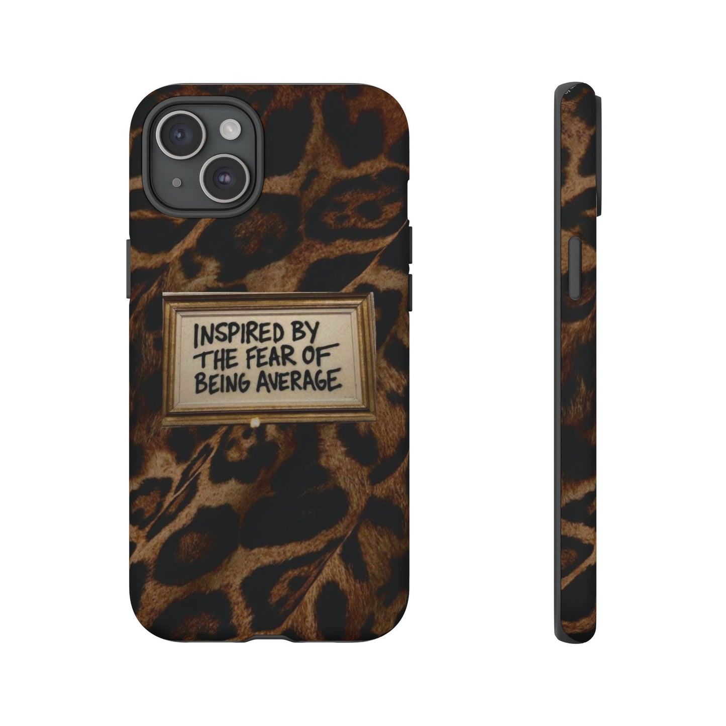 Leopard 'Inspired by the Fear of Being Average' Phone Case