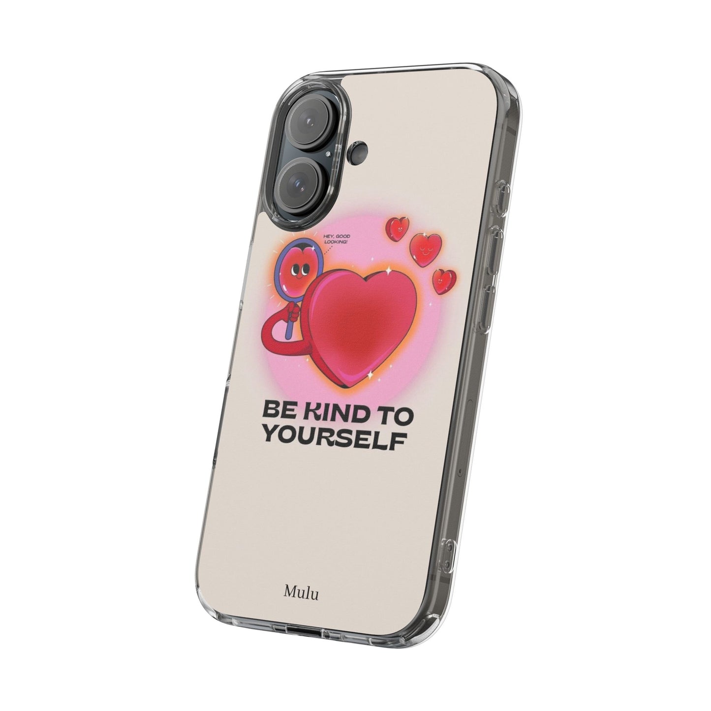 Clear Phone Case — "Be Kind to Yourself" Heart Design