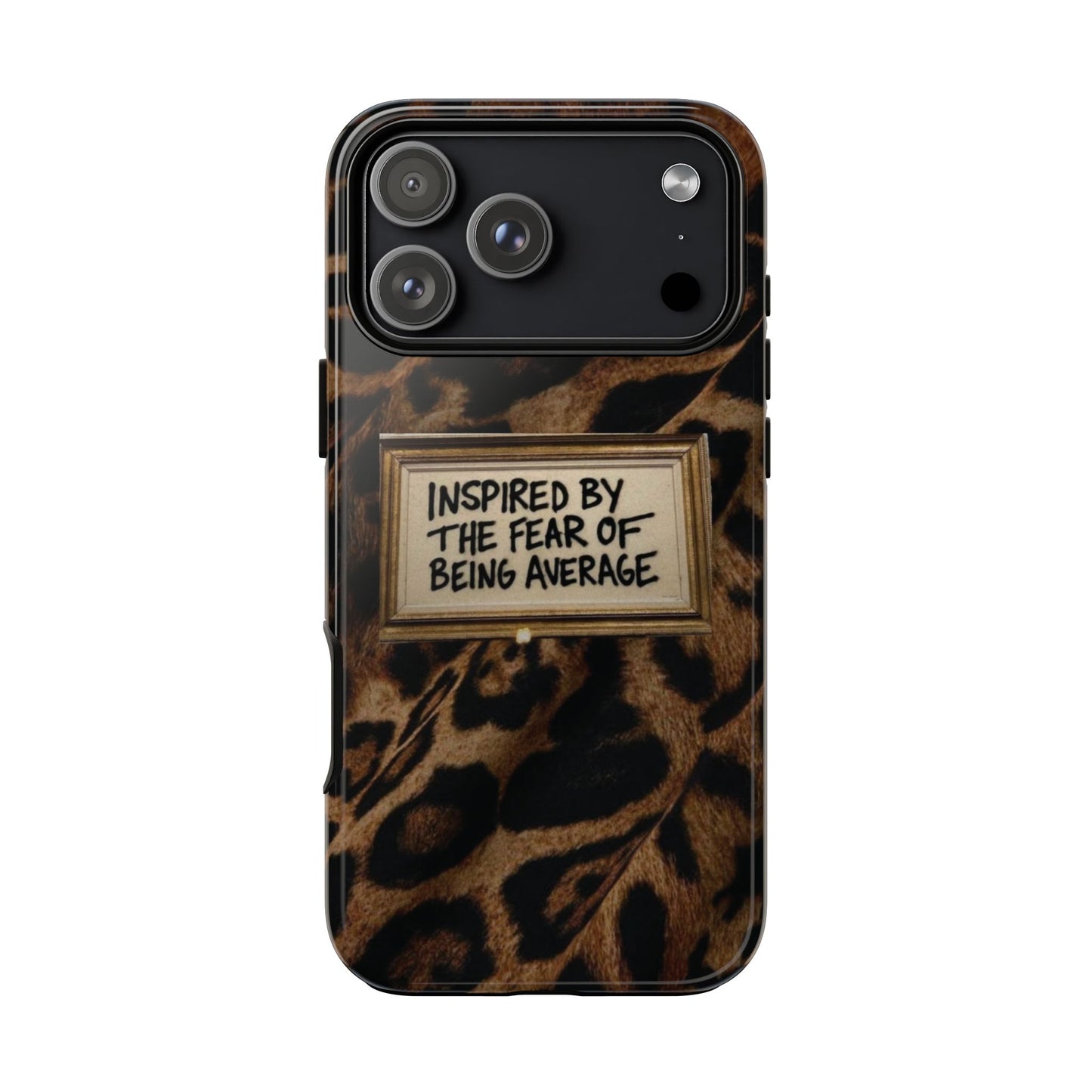 Leopard 'Inspired by the Fear of Being Average' Phone Case