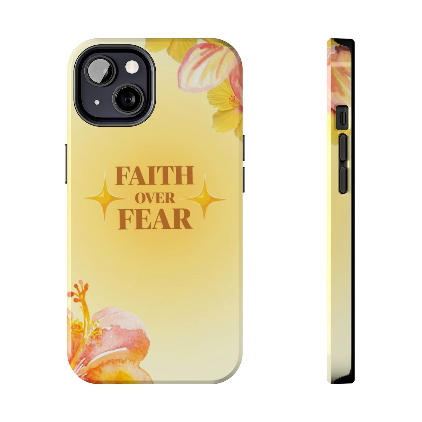 Faith Over Fear Tough Phone Case — Floral Yellow Protective Cover