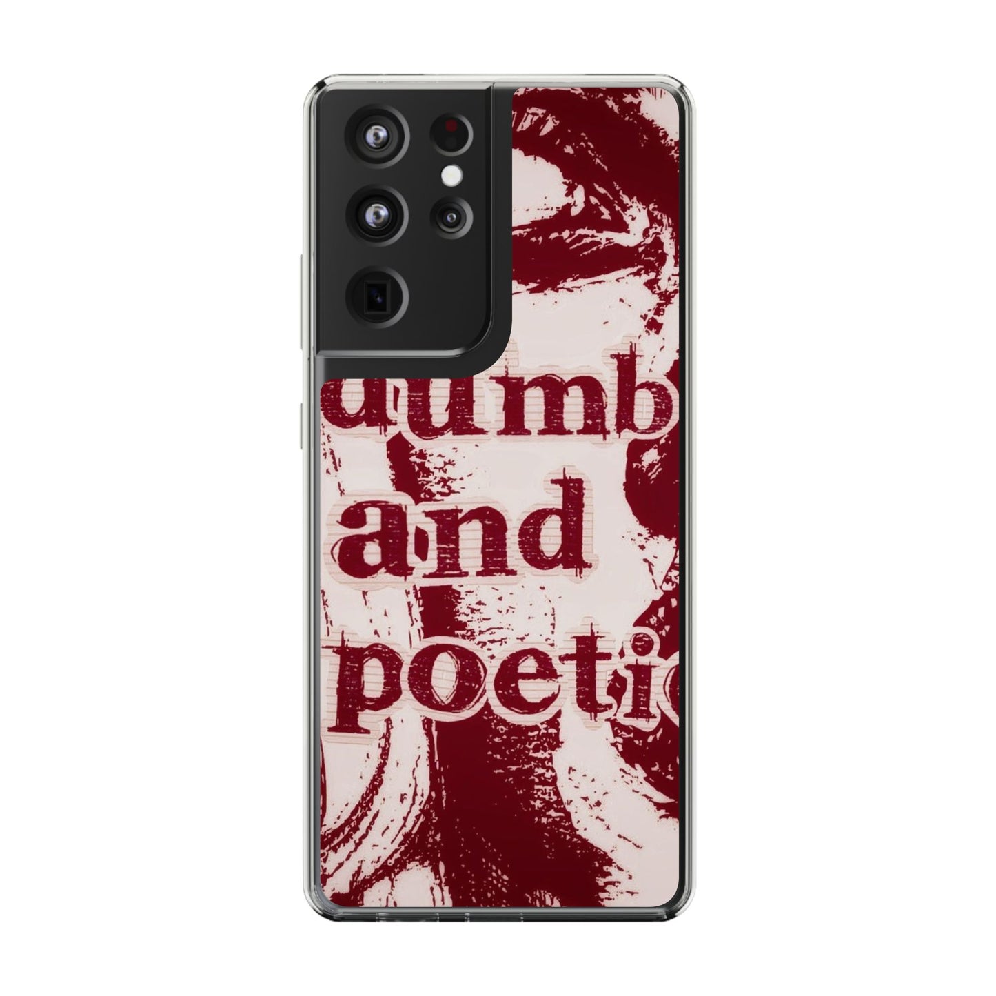 Clear Phone Case — “dumb and poetic” Red Typographic Design