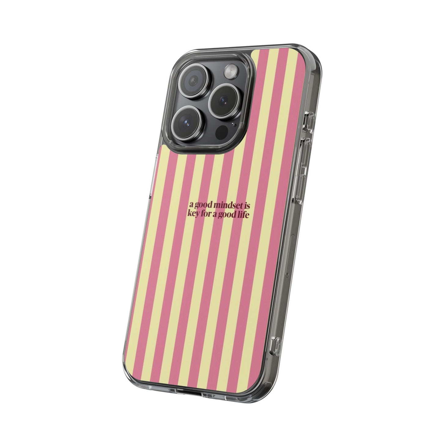Striped Clear Phone Case — "A Good Mindset Is Key for a Good Life" Motivational iPhone Case
