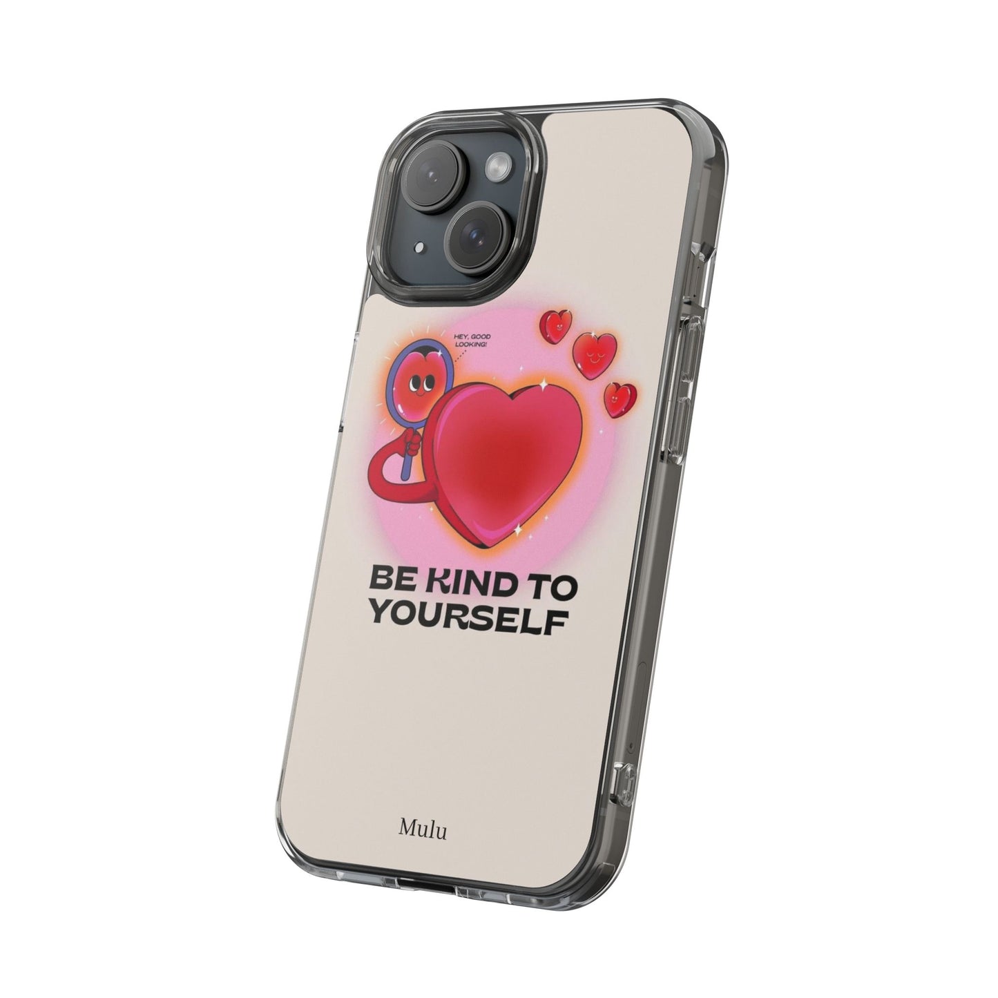 Clear Phone Case — "Be Kind to Yourself" Heart Design
