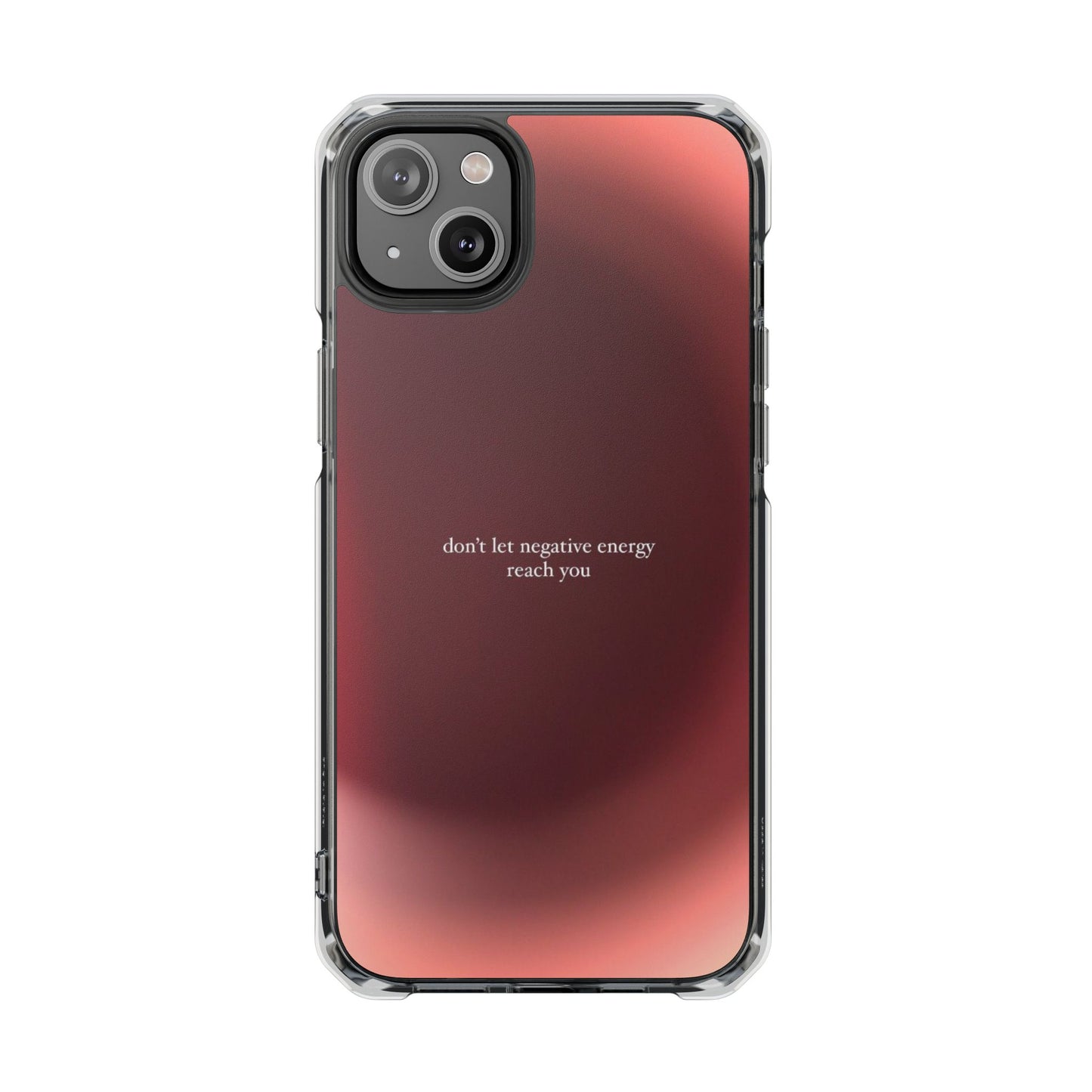 Clear Magnetic Phone Case — "don't let negative energy reach you" Gradient Protective Cover