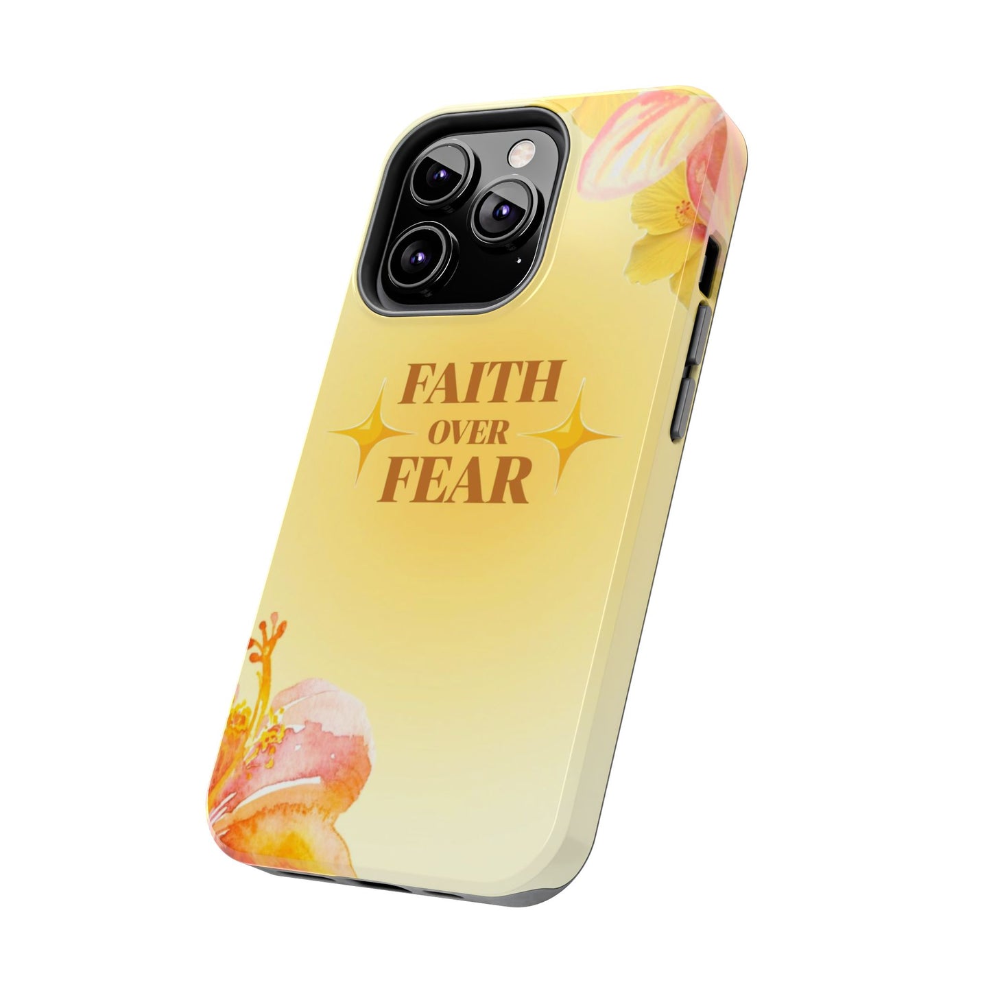 Faith Over Fear Tough Phone Case — Floral Yellow Protective Cover