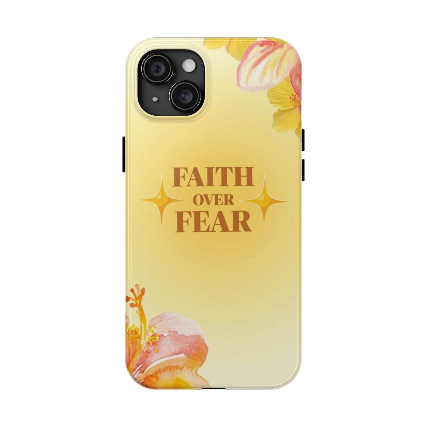Faith Over Fear Tough Phone Case — Floral Yellow Protective Cover