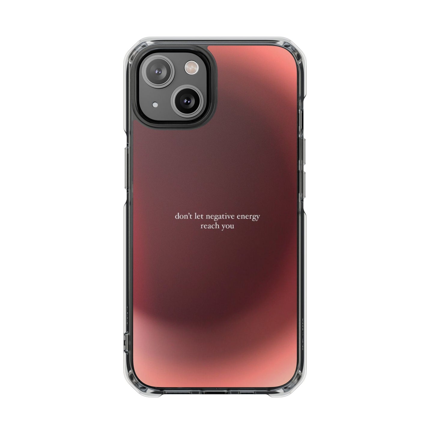 Clear Magnetic Phone Case — "don't let negative energy reach you" Gradient Protective Cover