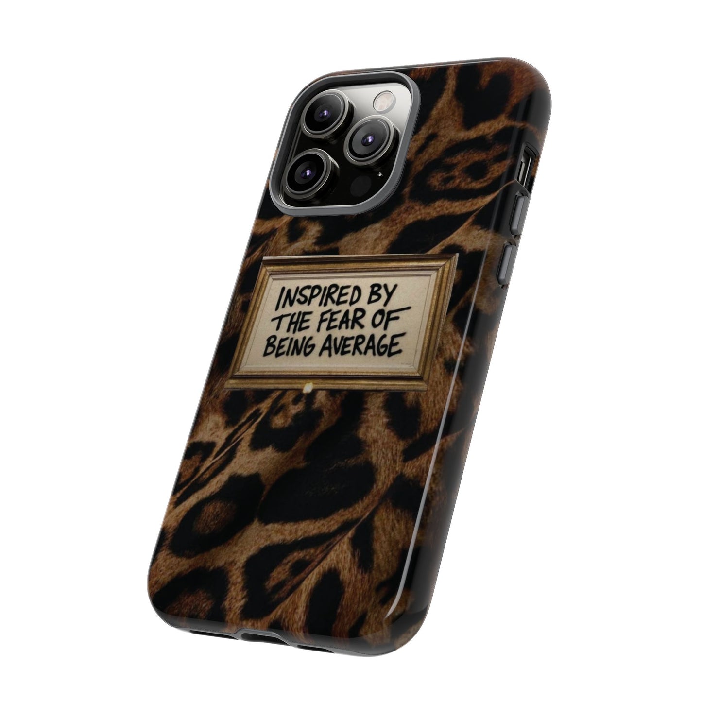 Leopard 'Inspired by the Fear of Being Average' Phone Case
