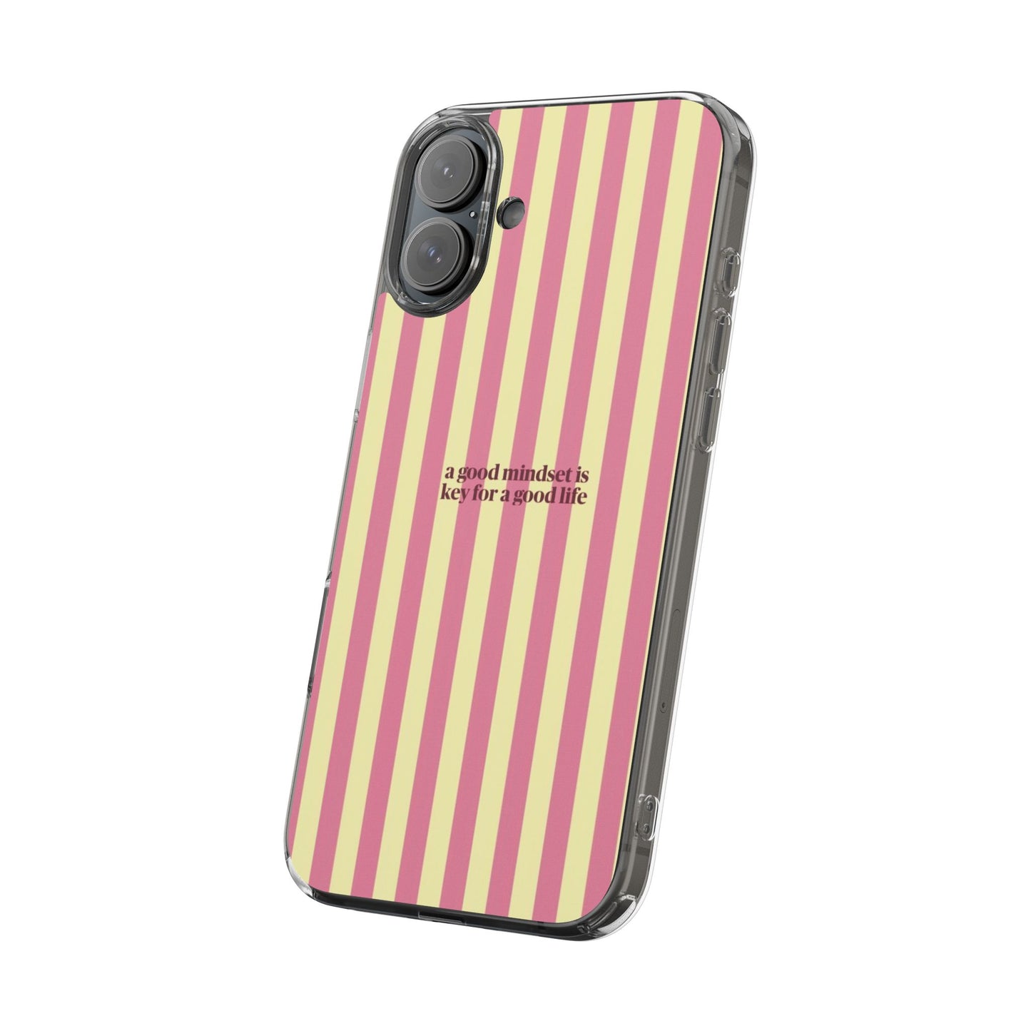 Striped Clear Phone Case — "A Good Mindset Is Key for a Good Life" Motivational iPhone Case