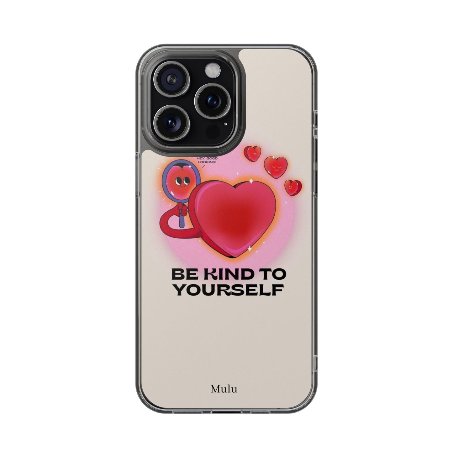Clear Phone Case — "Be Kind to Yourself" Heart Design