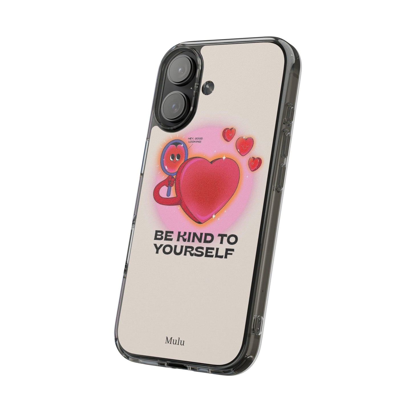 Clear Phone Case — "Be Kind to Yourself" Heart Design