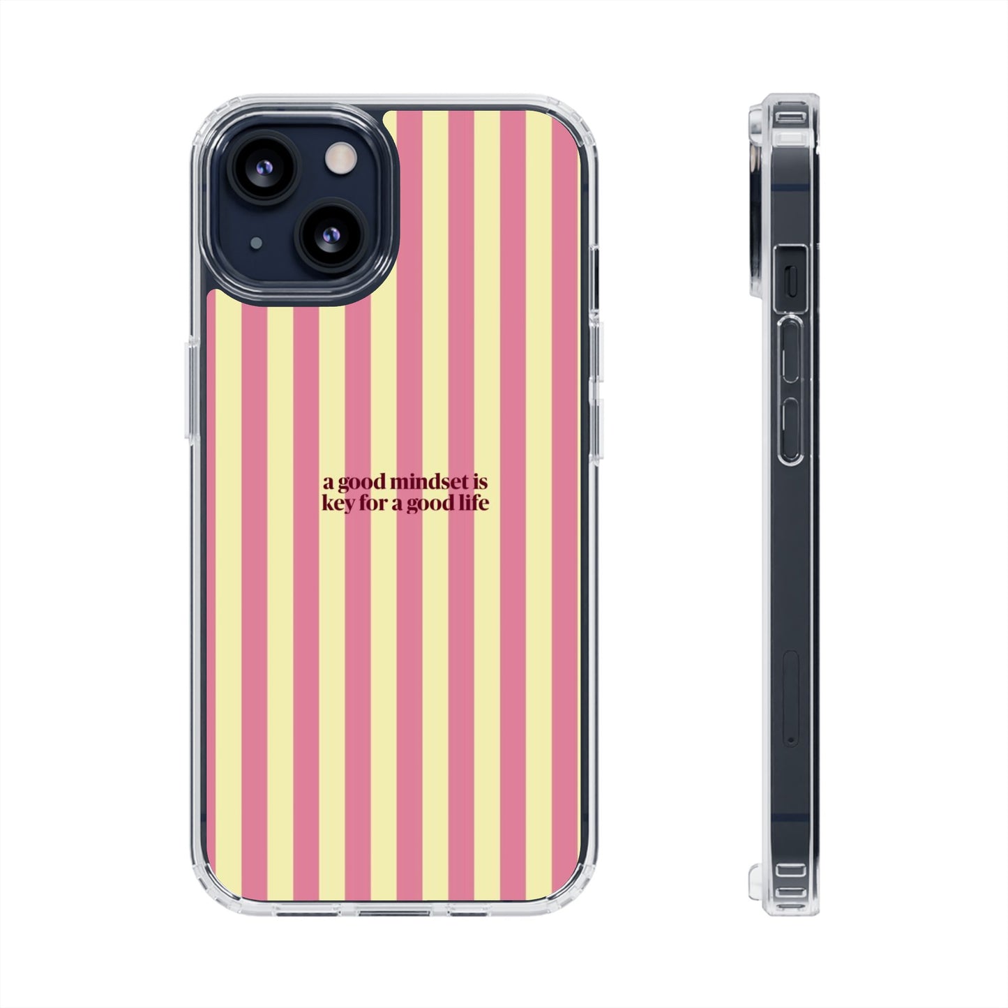 Striped Clear Phone Case — "A Good Mindset Is Key for a Good Life" Motivational iPhone Case