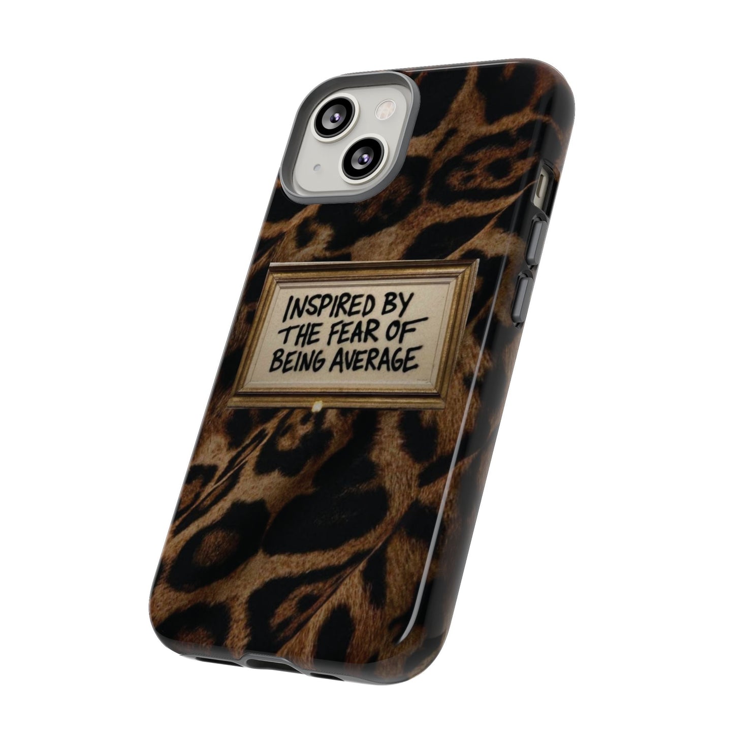 Leopard 'Inspired by the Fear of Being Average' Phone Case