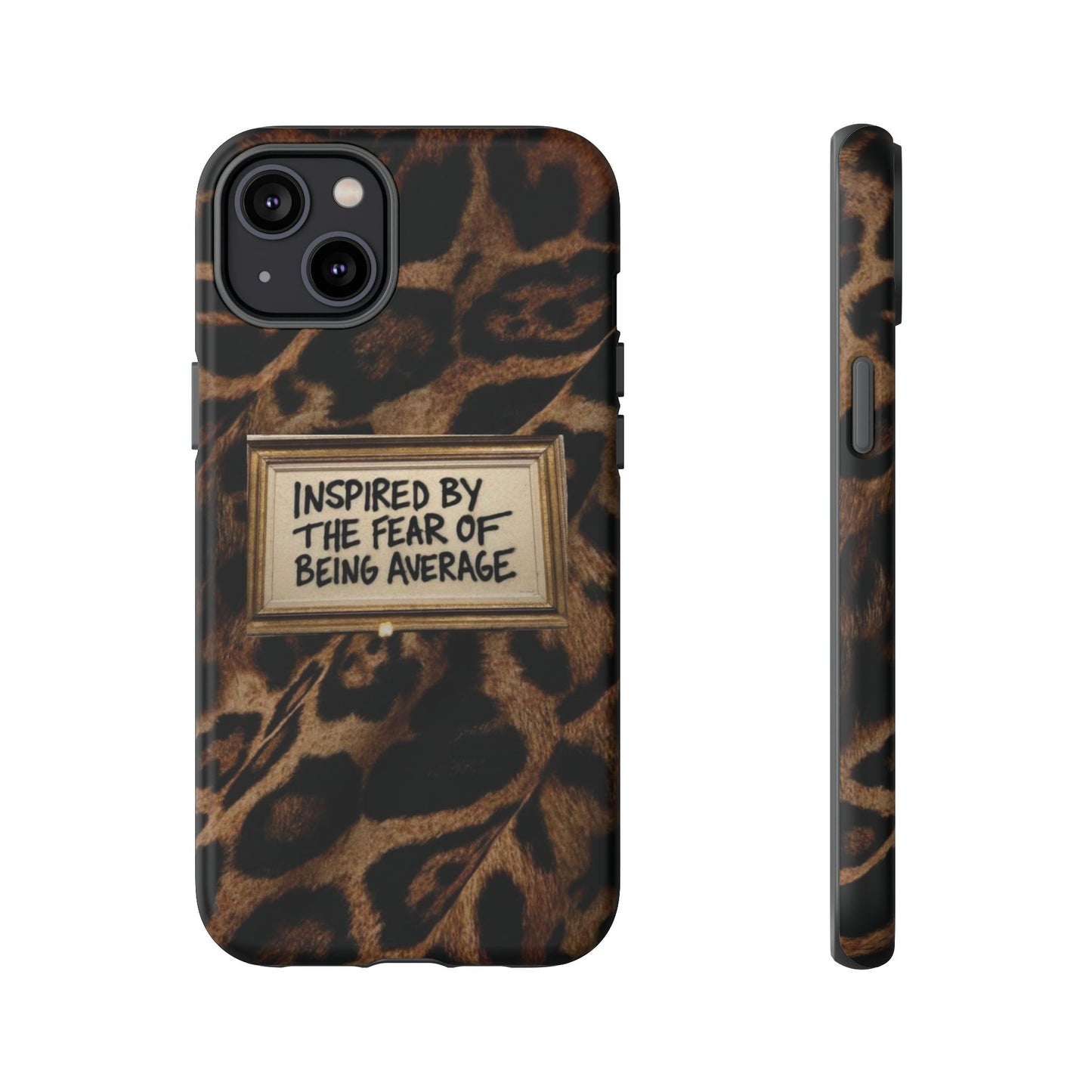 Leopard 'Inspired by the Fear of Being Average' Phone Case