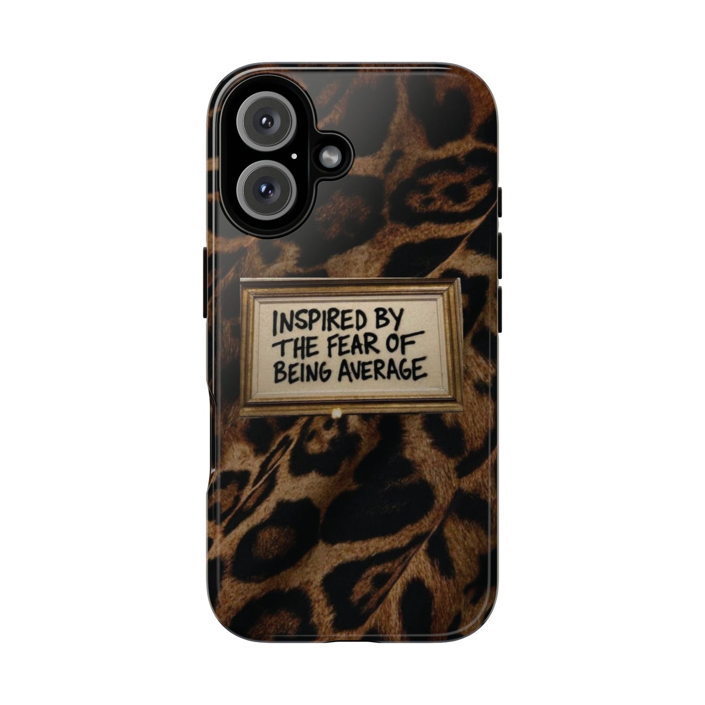 Leopard 'Inspired by the Fear of Being Average' Phone Case