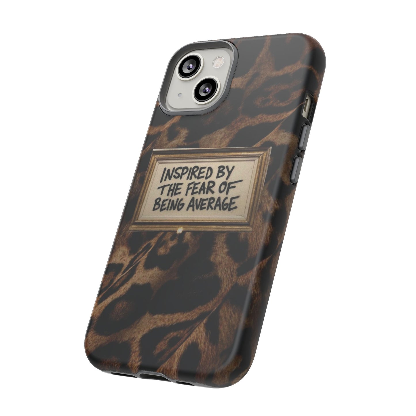 Leopard 'Inspired by the Fear of Being Average' Phone Case