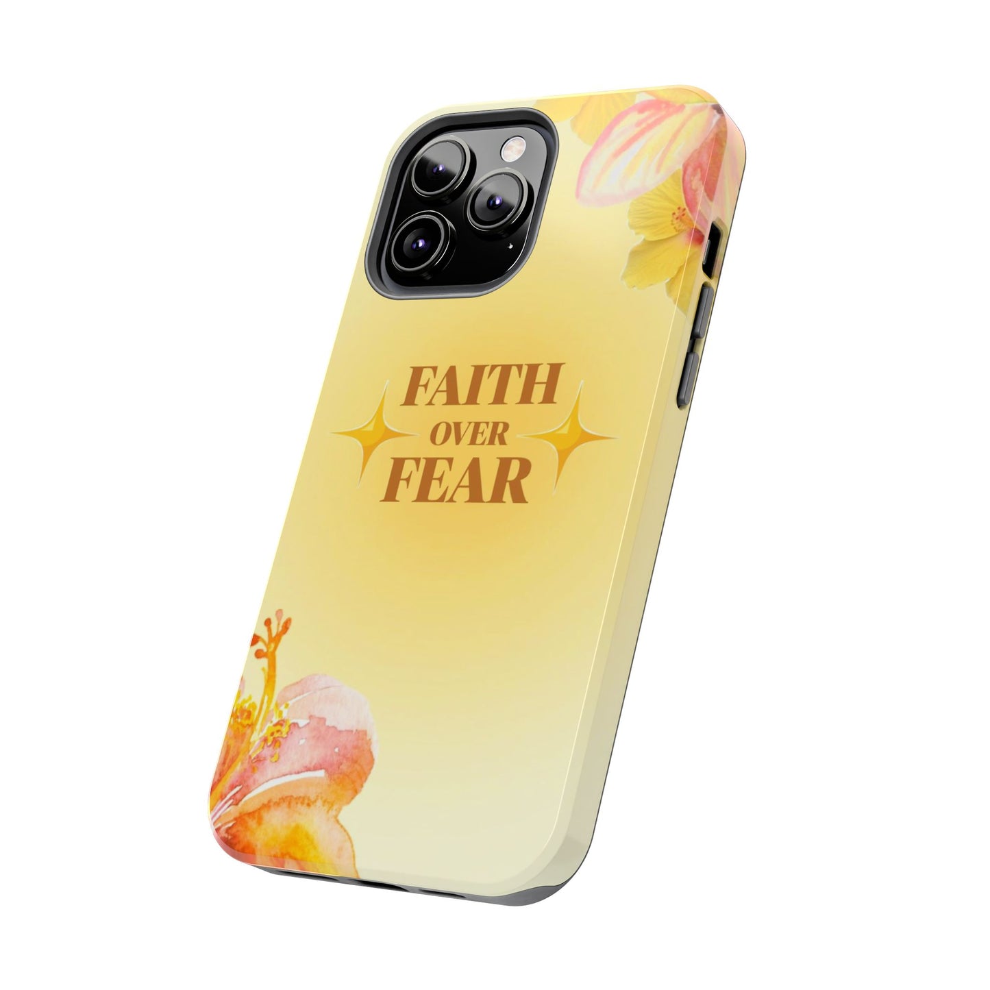Faith Over Fear Tough Phone Case — Floral Yellow Protective Cover