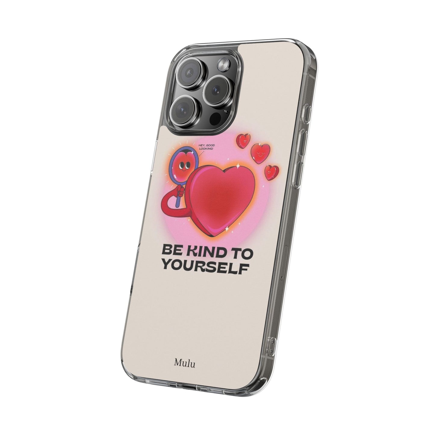 Clear Phone Case — "Be Kind to Yourself" Heart Design