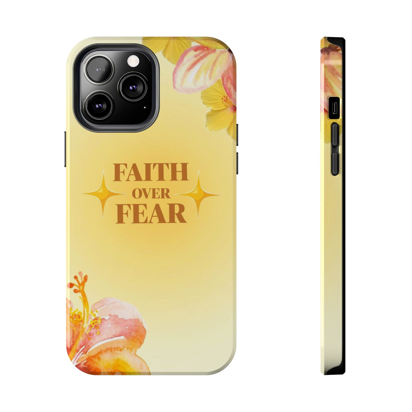Faith Over Fear Tough Phone Case — Floral Yellow Protective Cover