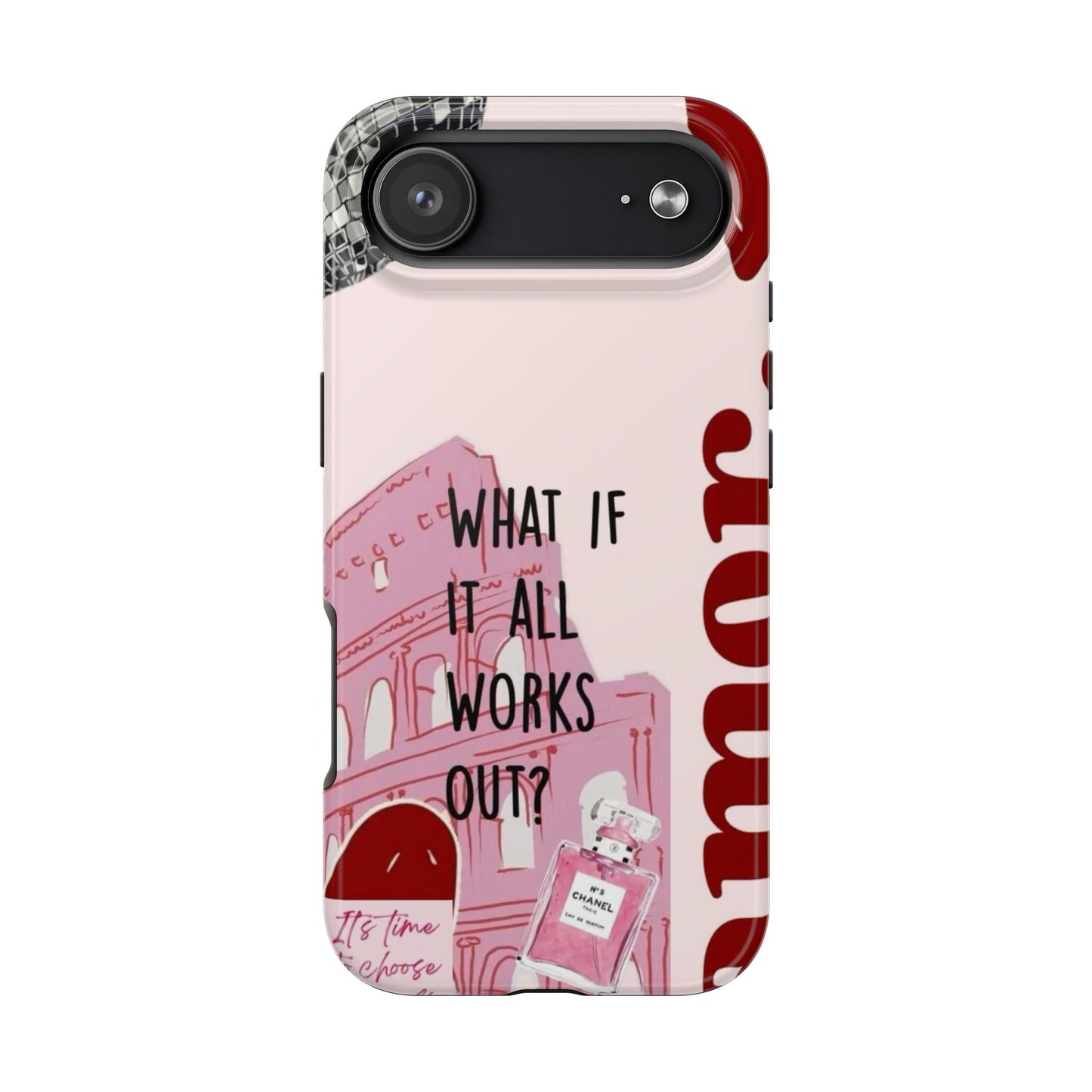 What If It All Works Out Phone Case - Pink Motivational Tough Case