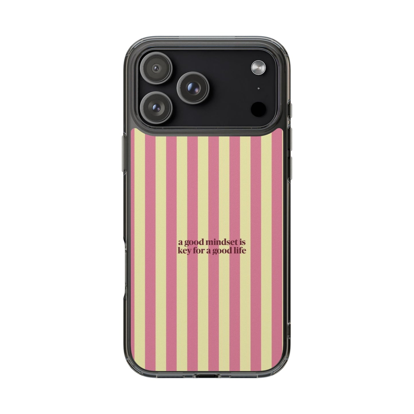 Striped Clear Phone Case — "A Good Mindset Is Key for a Good Life" Motivational iPhone Case