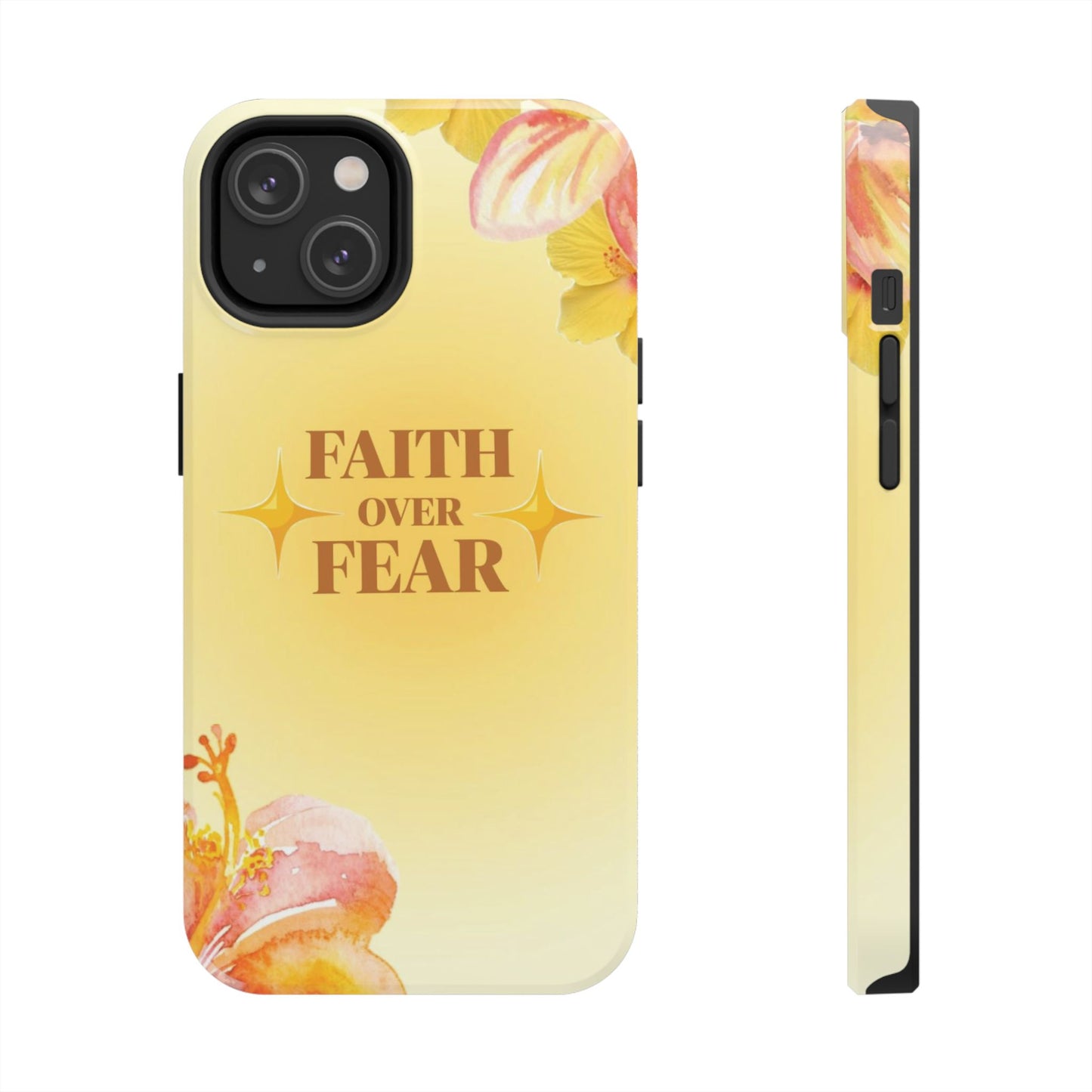 Faith Over Fear Tough Phone Case — Floral Yellow Protective Cover