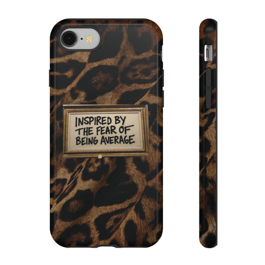 Leopard 'Inspired by the Fear of Being Average' Phone Case