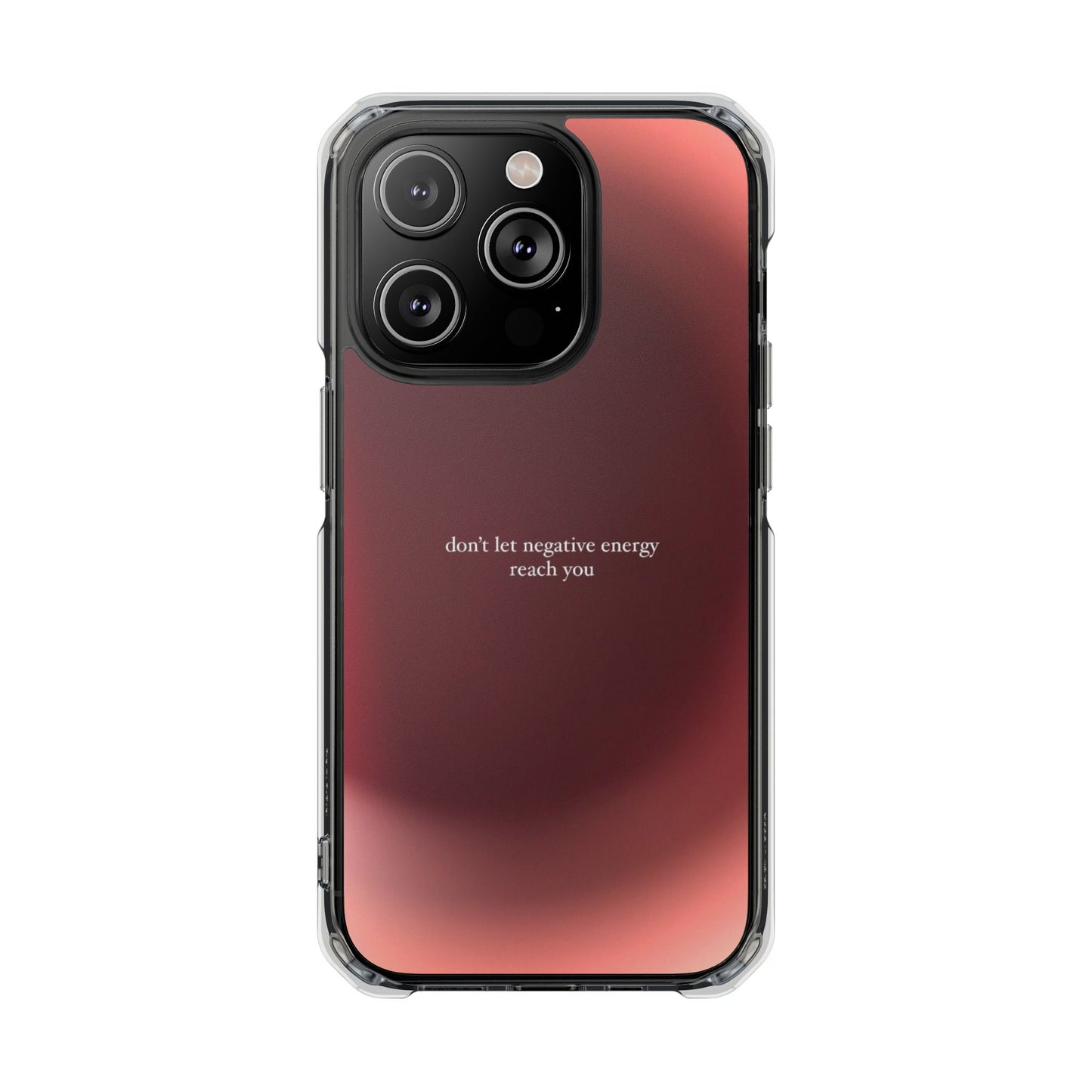 Clear Magnetic Phone Case — "don't let negative energy reach you" Gradient Protective Cover