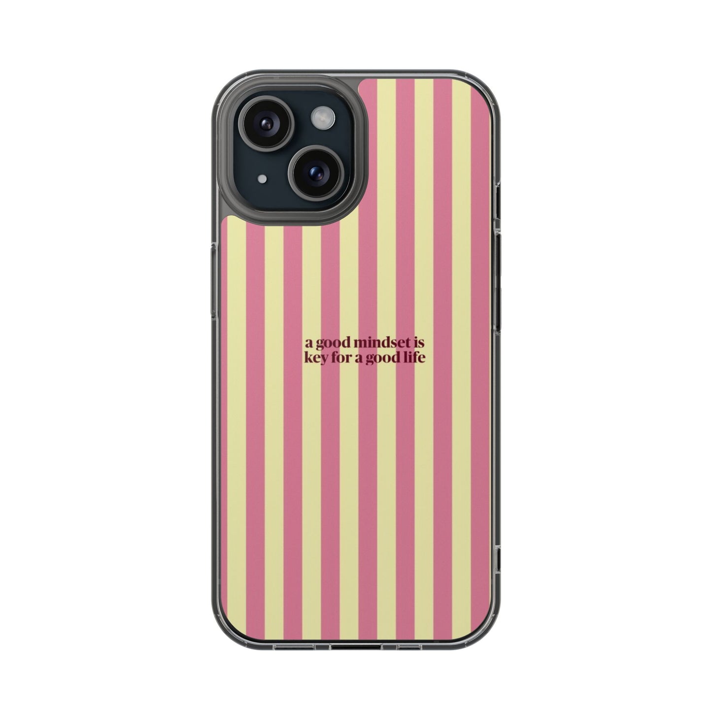 Striped Clear Phone Case — "A Good Mindset Is Key for a Good Life" Motivational iPhone Case
