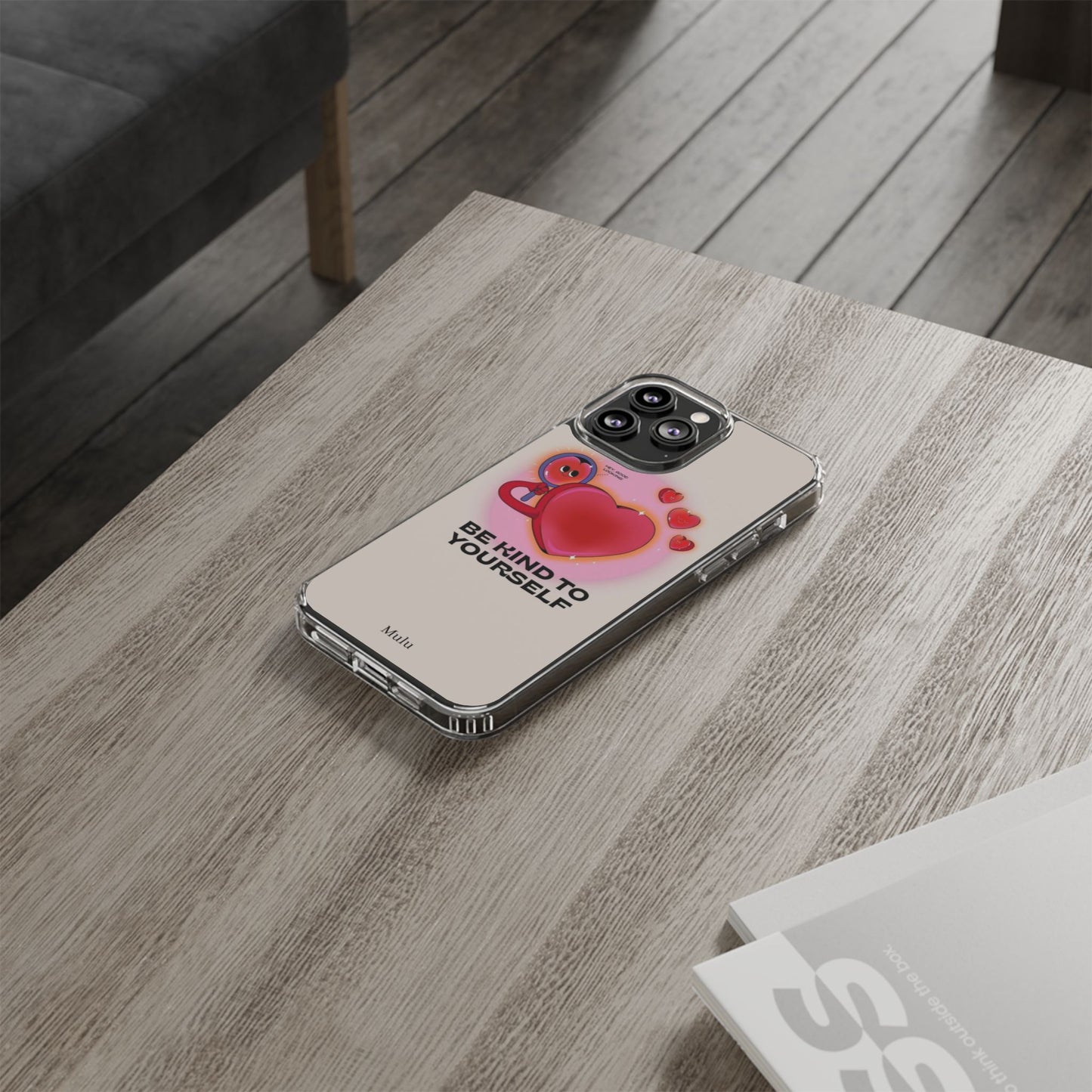 Clear Phone Case — "Be Kind to Yourself" Heart Design