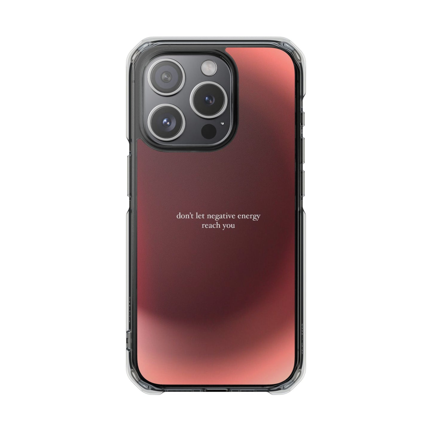 Clear Magnetic Phone Case — "don't let negative energy reach you" Gradient Protective Cover