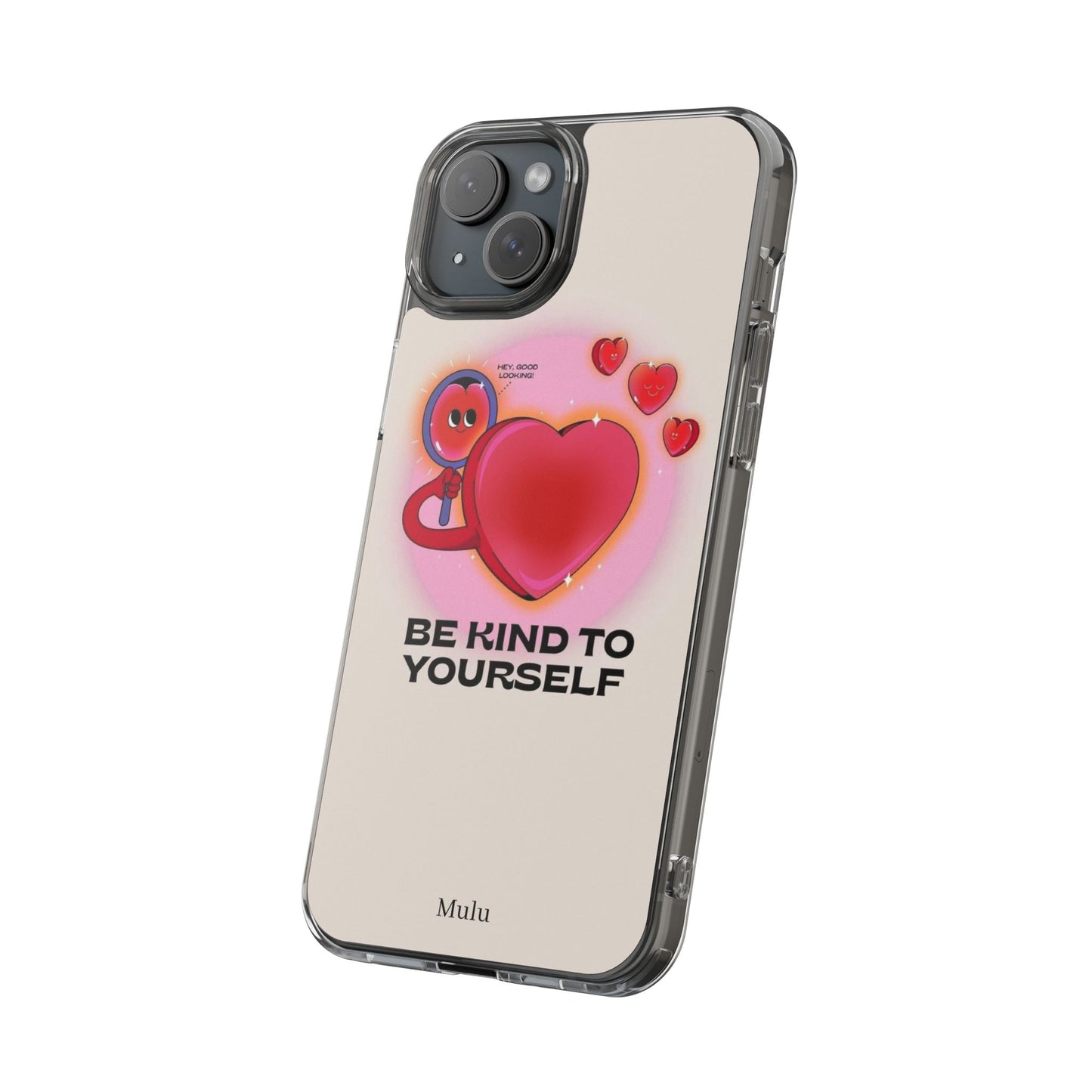 Clear Phone Case — "Be Kind to Yourself" Heart Design