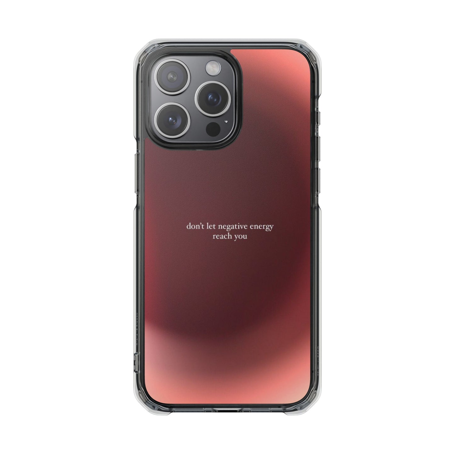 Clear Magnetic Phone Case — "don't let negative energy reach you" Gradient Protective Cover