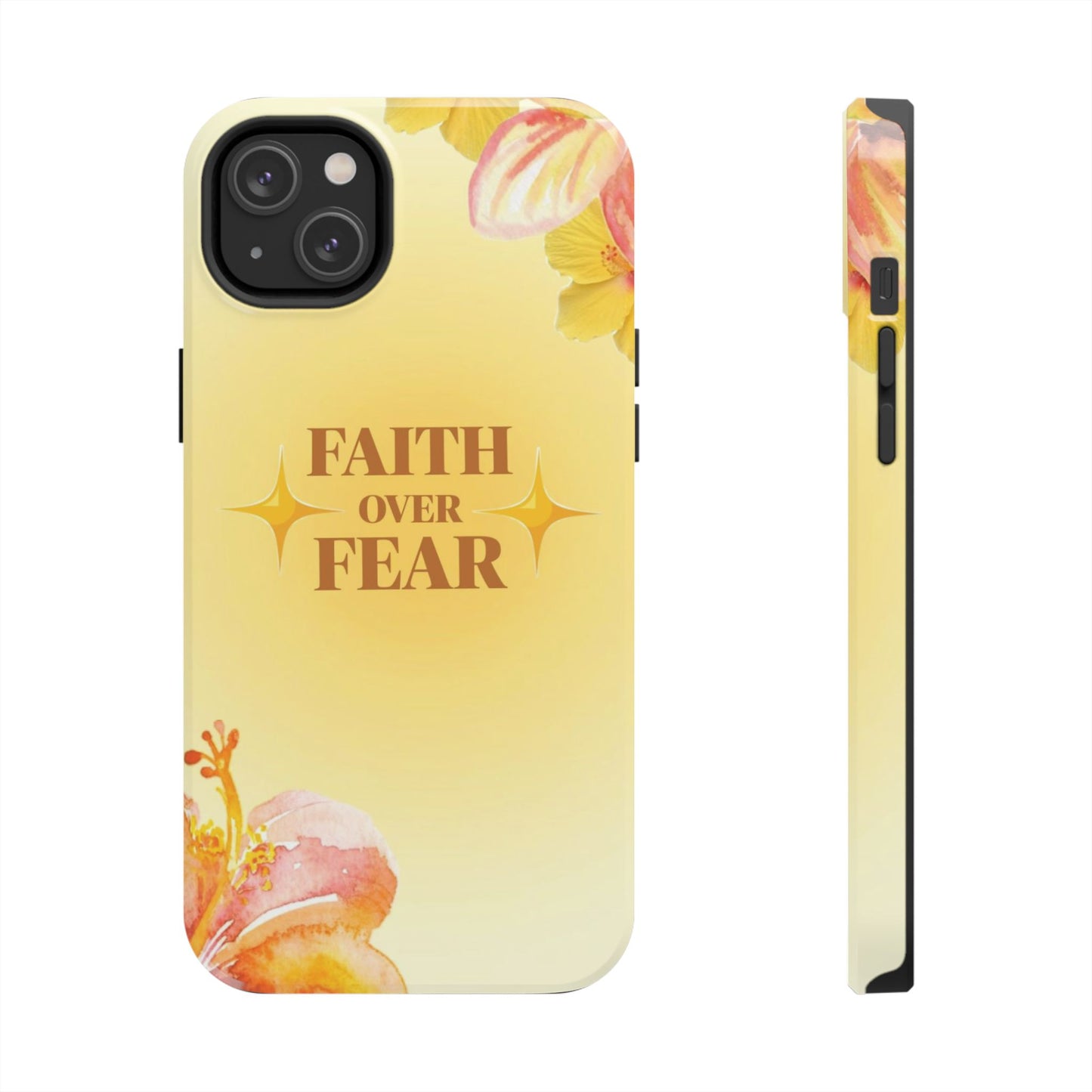 Faith Over Fear Tough Phone Case — Floral Yellow Protective Cover