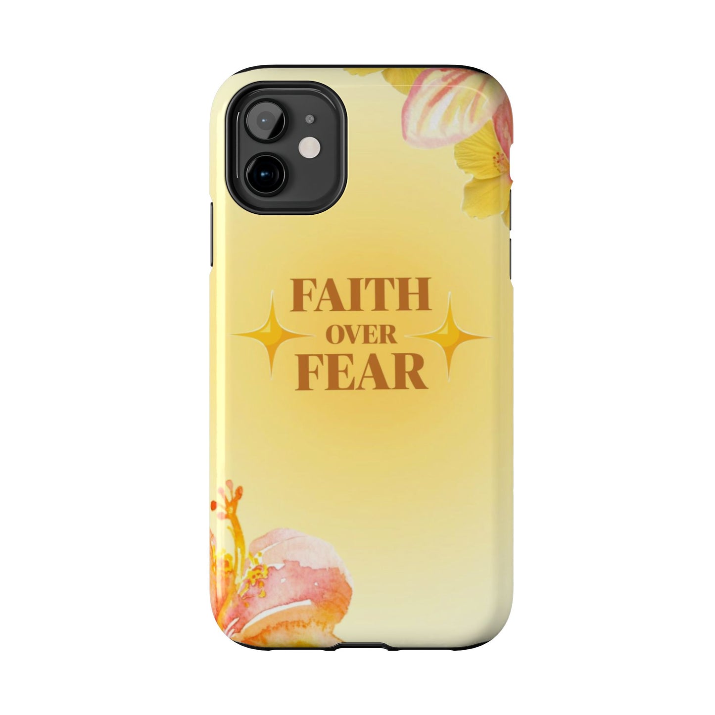 Faith Over Fear Tough Phone Case — Floral Yellow Protective Cover