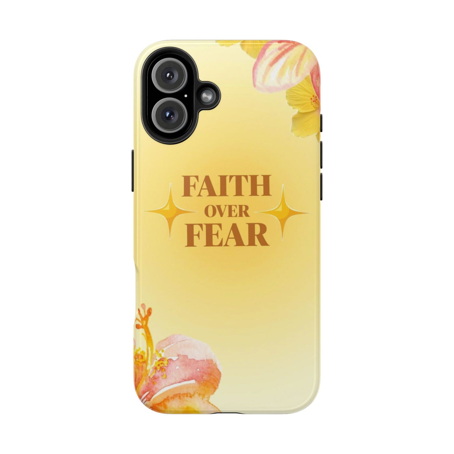 Faith Over Fear Tough Phone Case — Floral Yellow Protective Cover