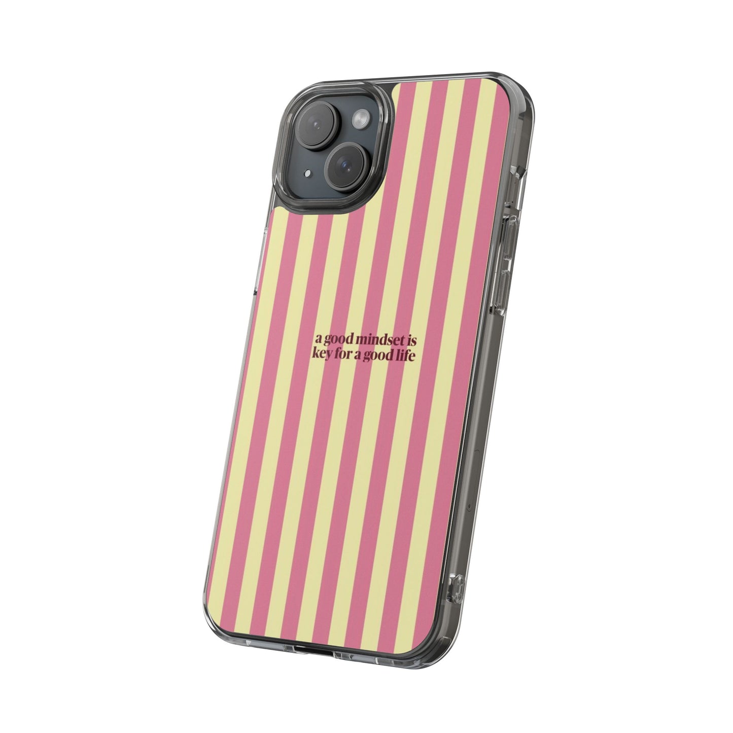 Striped Clear Phone Case — "A Good Mindset Is Key for a Good Life" Motivational iPhone Case