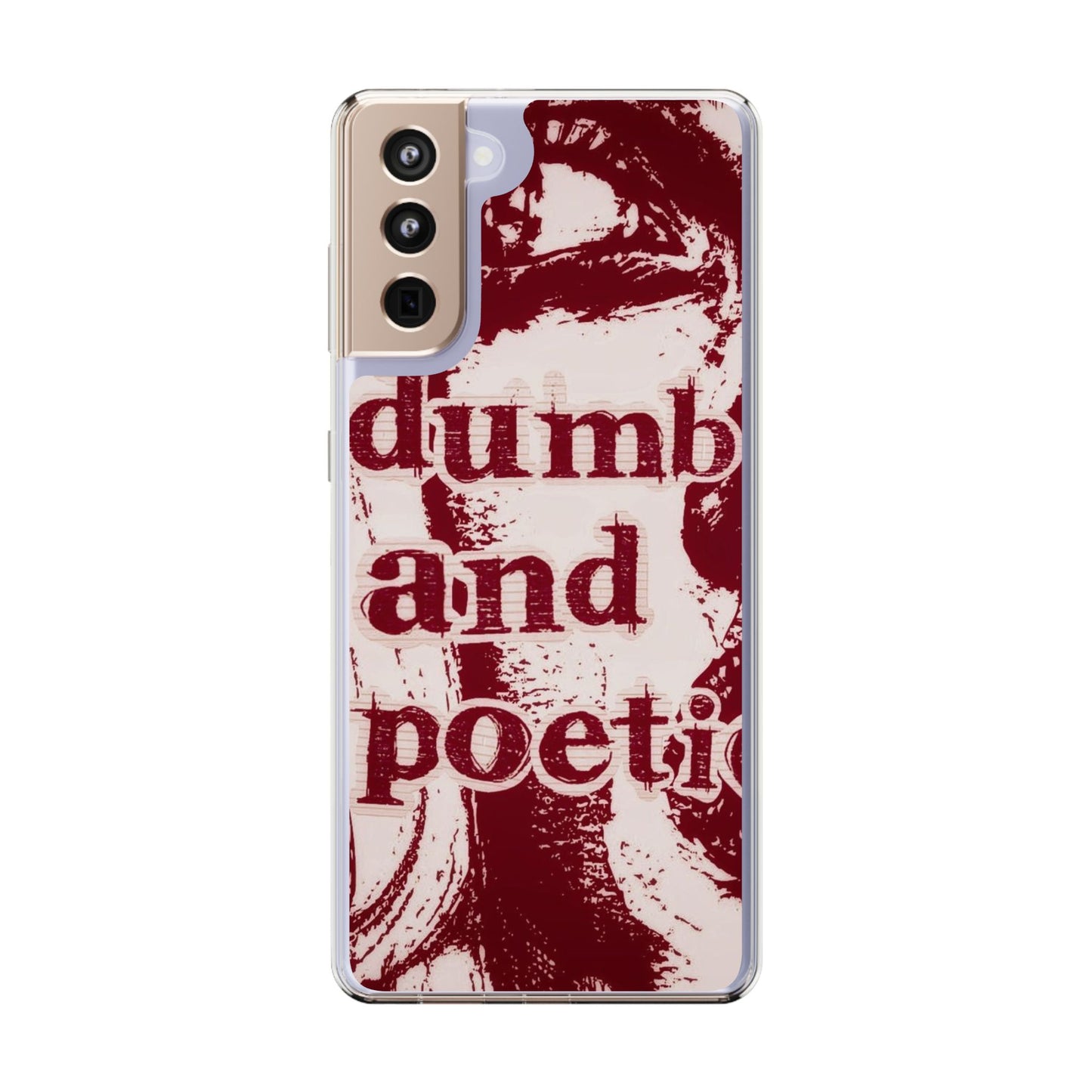Clear Phone Case — “dumb and poetic” Red Typographic Design