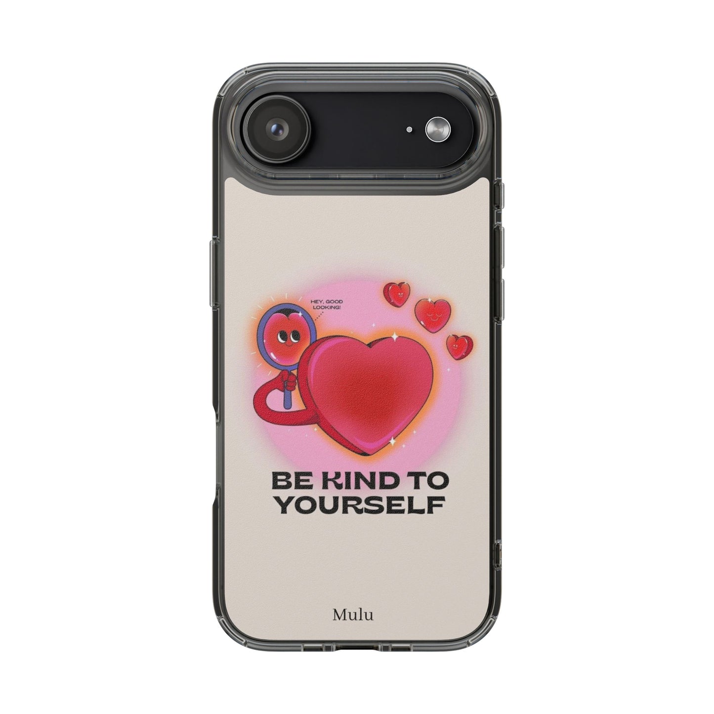 Clear Phone Case — "Be Kind to Yourself" Heart Design