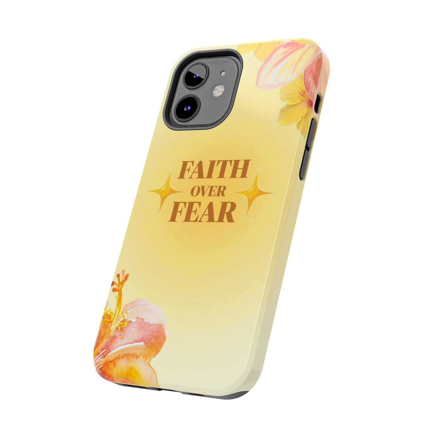Faith Over Fear Tough Phone Case — Floral Yellow Protective Cover