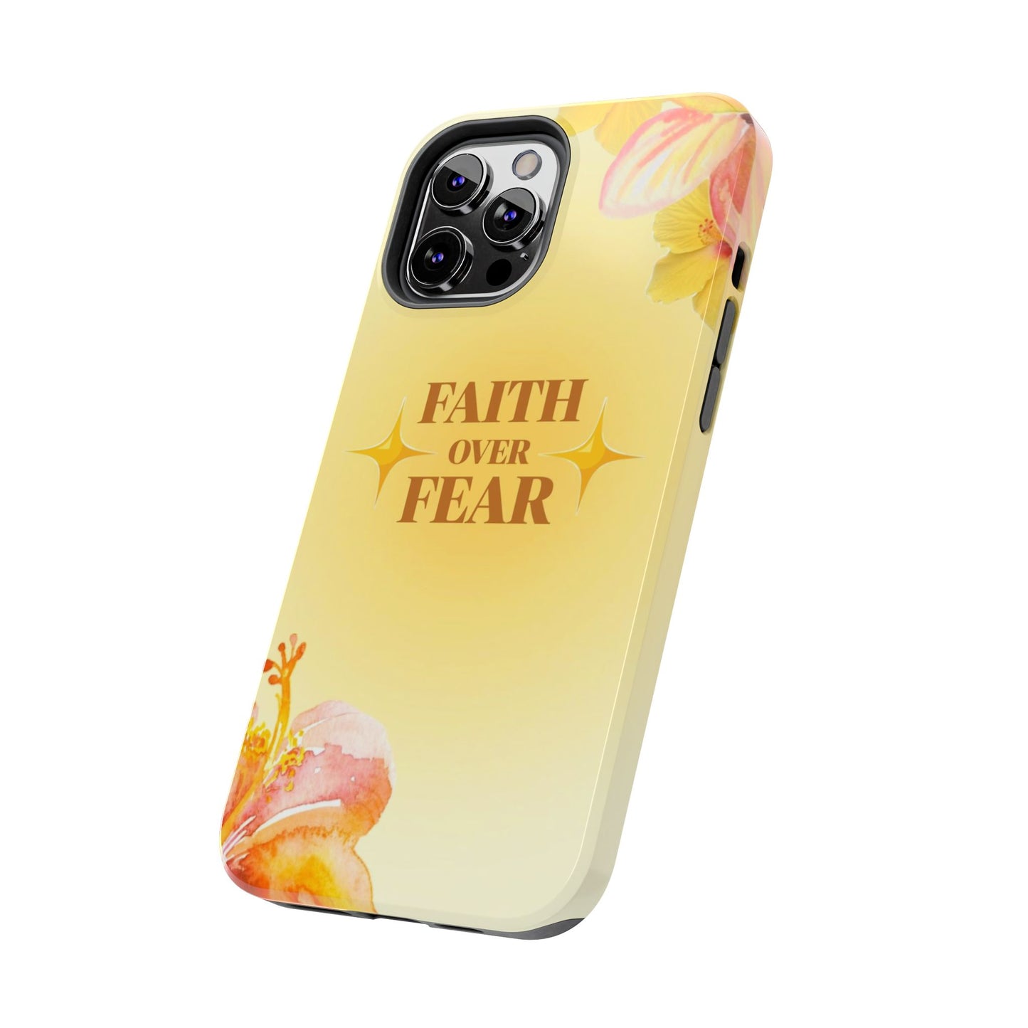 Faith Over Fear Tough Phone Case — Floral Yellow Protective Cover