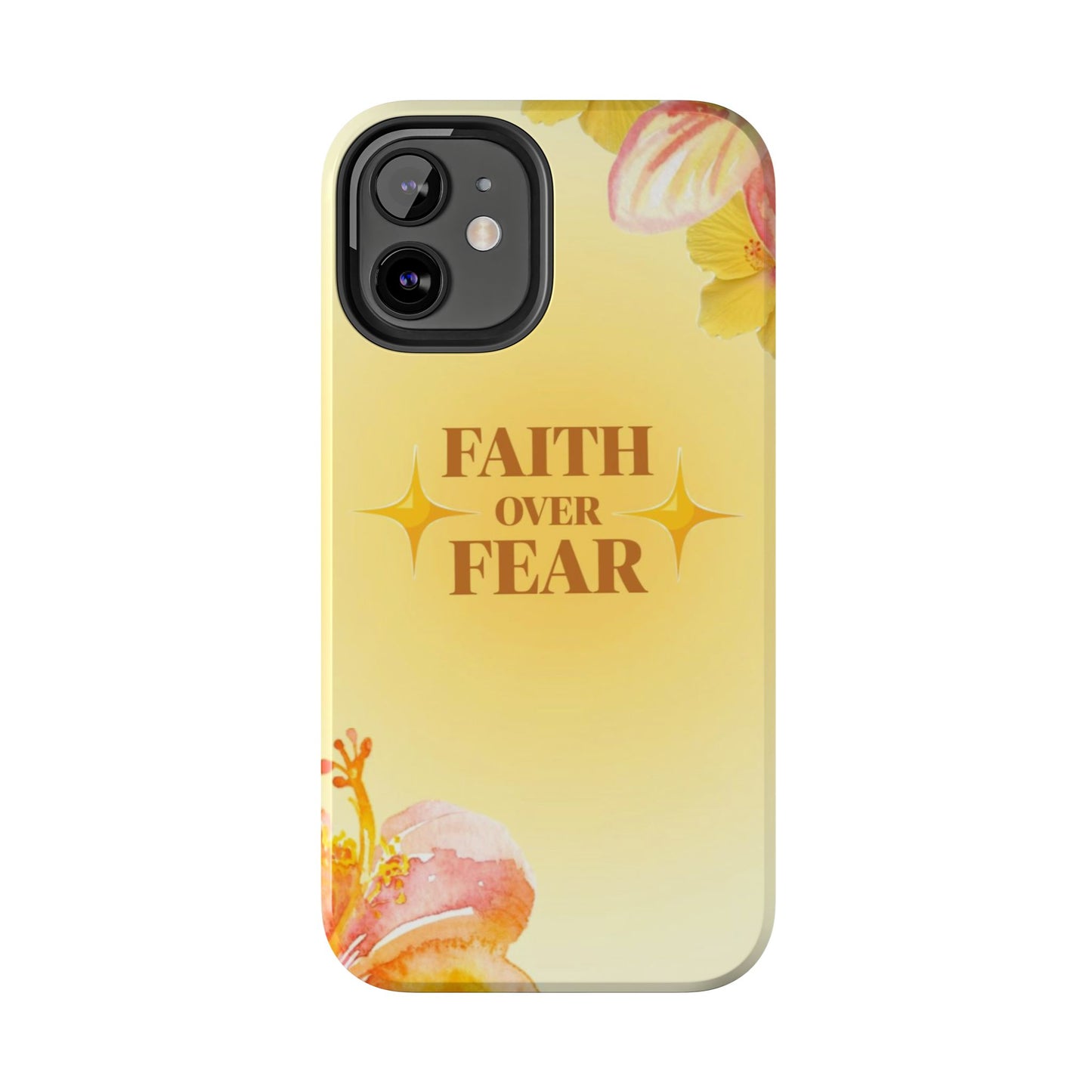 Faith Over Fear Tough Phone Case — Floral Yellow Protective Cover