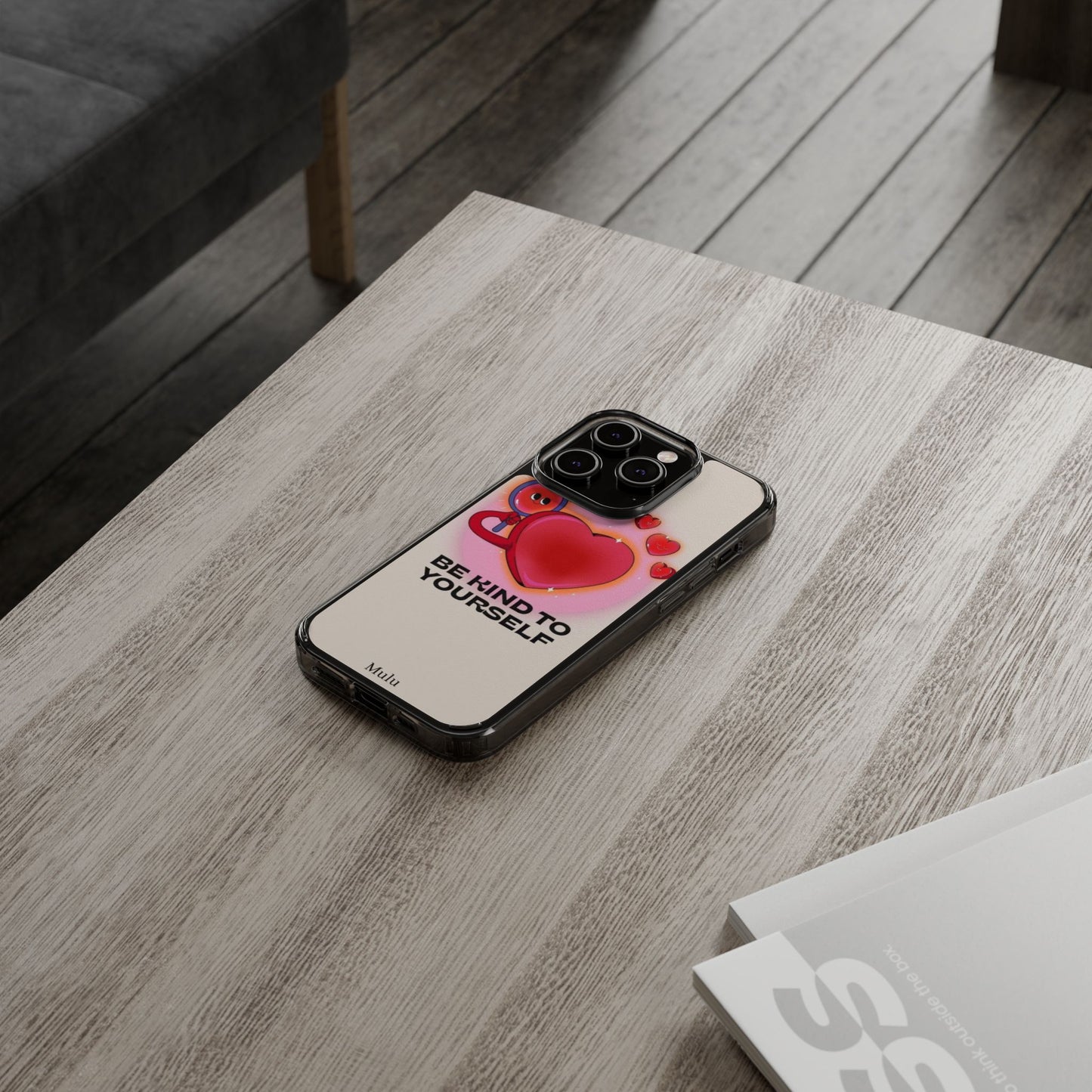 Clear Phone Case — "Be Kind to Yourself" Heart Design