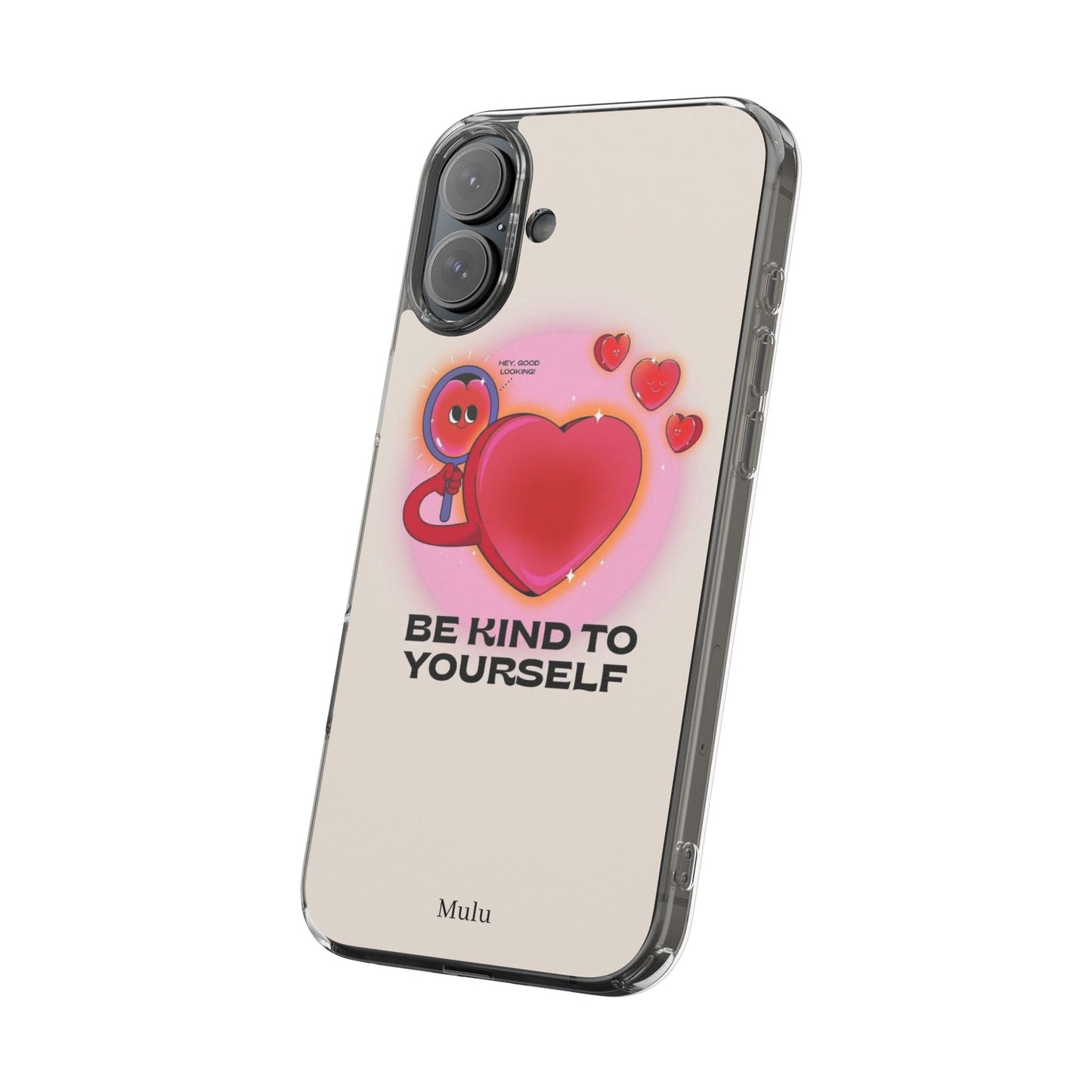 Clear Phone Case — "Be Kind to Yourself" Heart Design