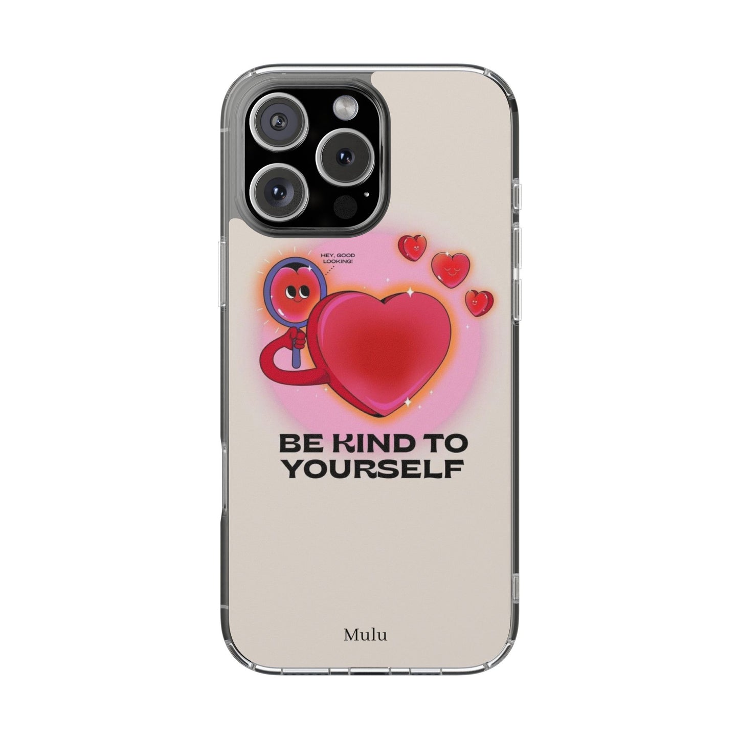 Clear Phone Case — "Be Kind to Yourself" Heart Design